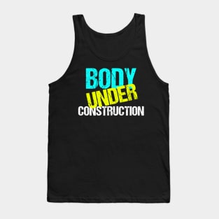 Body Under Construction Funny Exercise Diet Tank Top